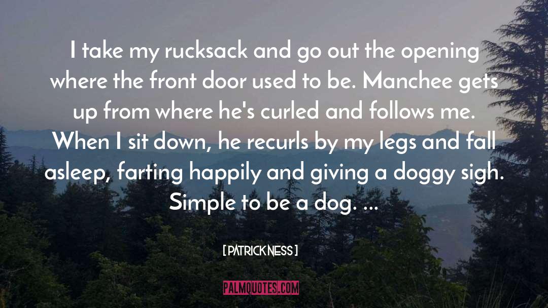 Doggy quotes by Patrick Ness