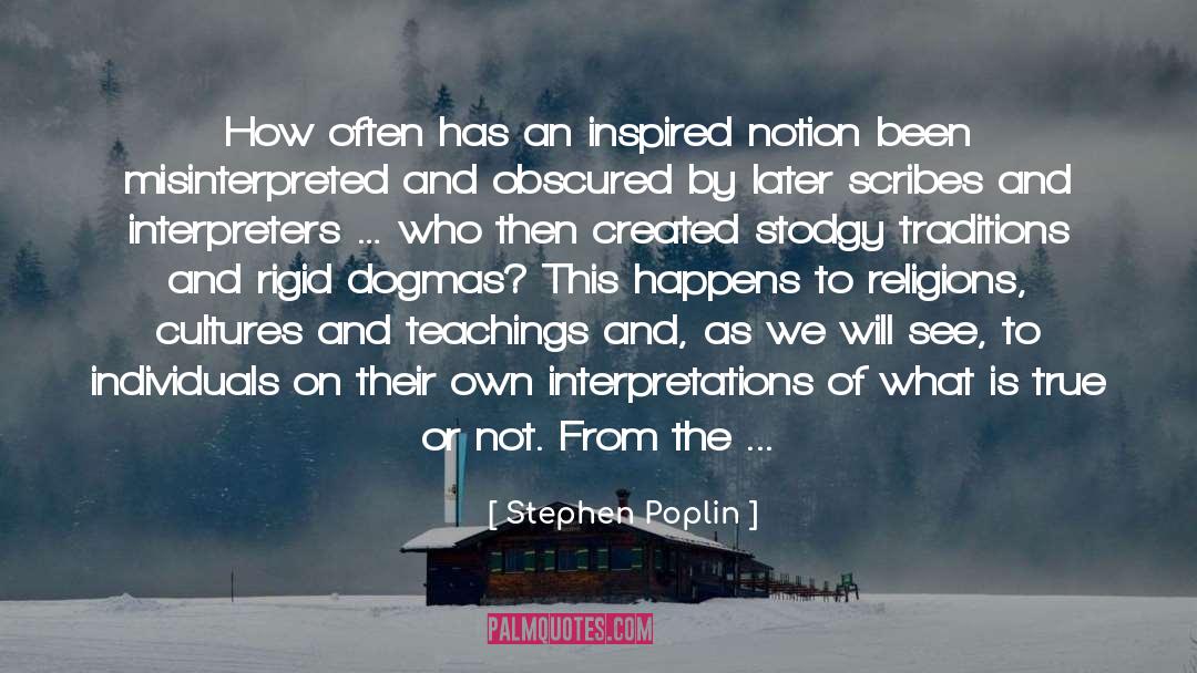 Dogmatic Belief quotes by Stephen Poplin