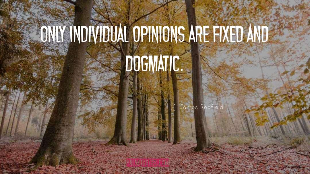 Dogmatic quotes by James Redfield