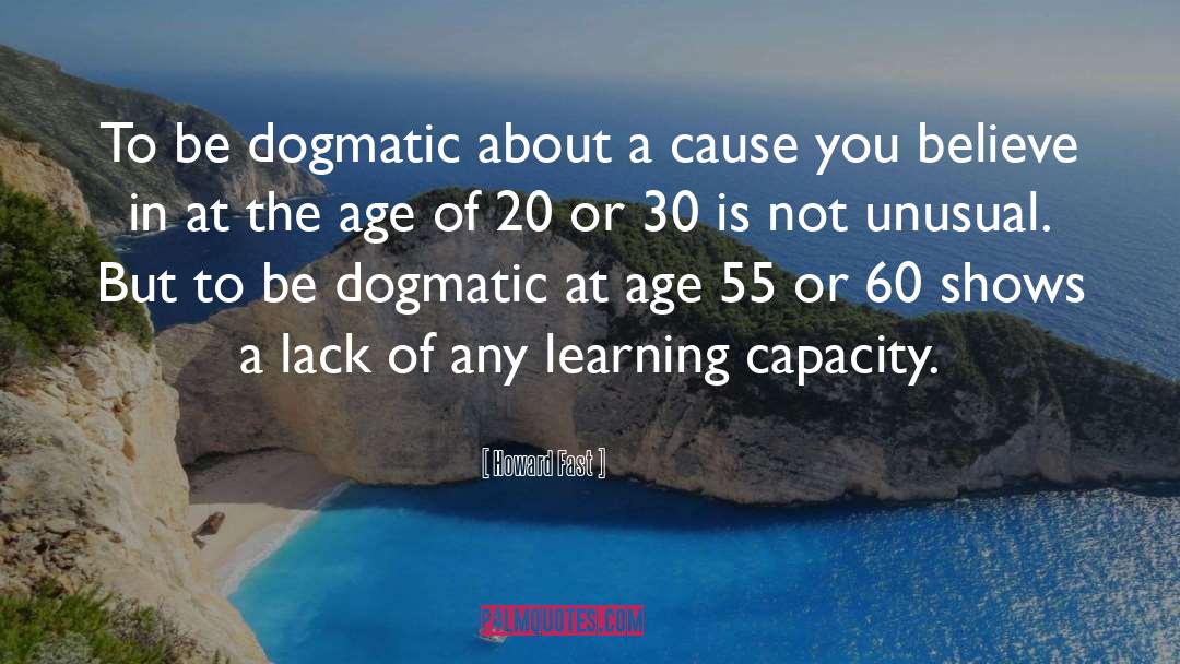 Dogmatic quotes by Howard Fast