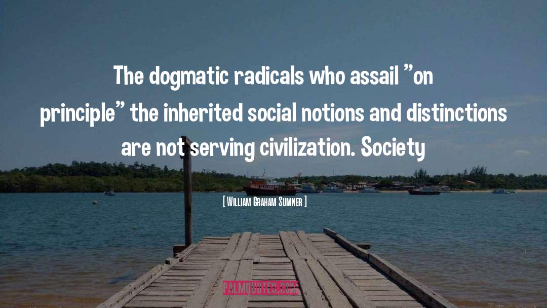 Dogmatic quotes by William Graham Sumner