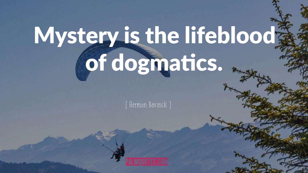 Dogmatics quotes by Herman Bavinck
