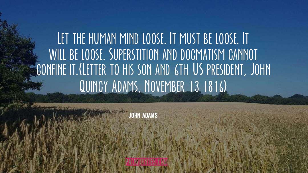 Dogmatism quotes by John Adams