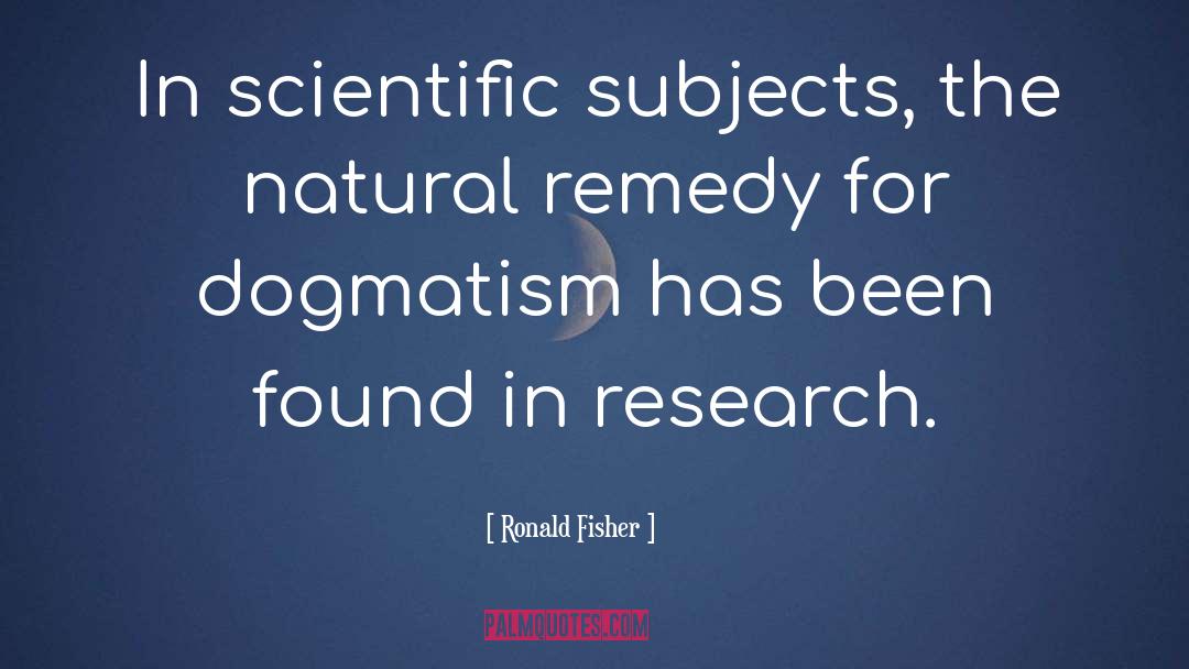 Dogmatism quotes by Ronald Fisher