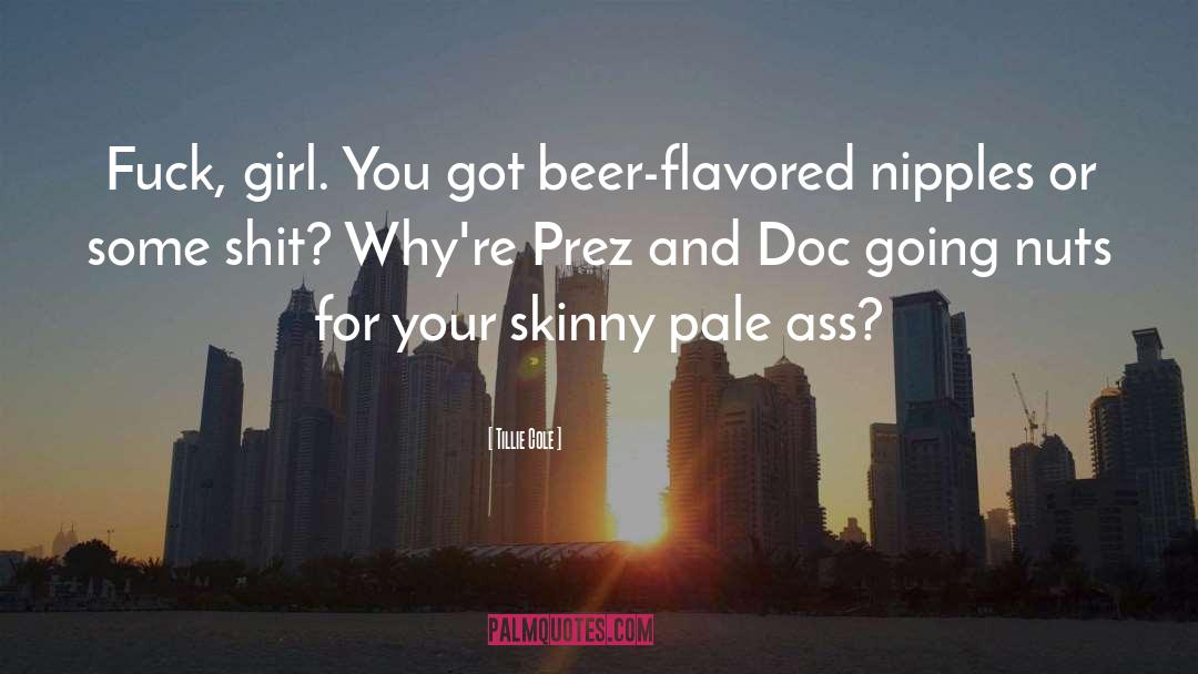 Dogs And Beer quotes by Tillie Cole