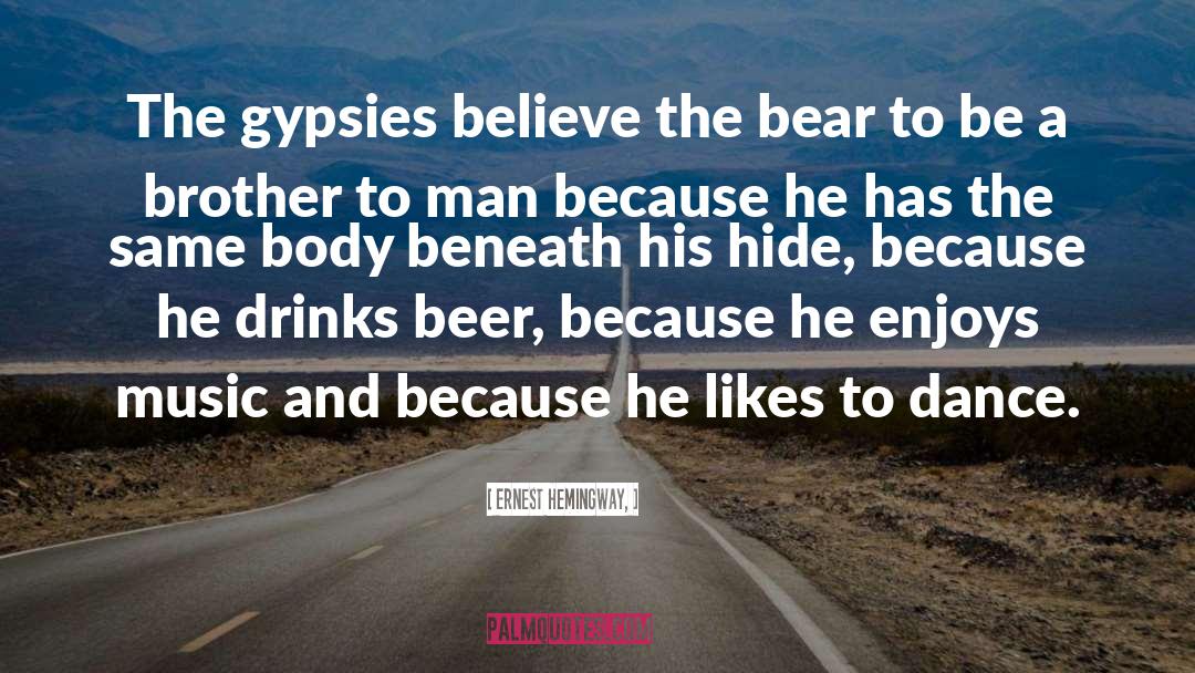 Dogs And Beer quotes by Ernest Hemingway,