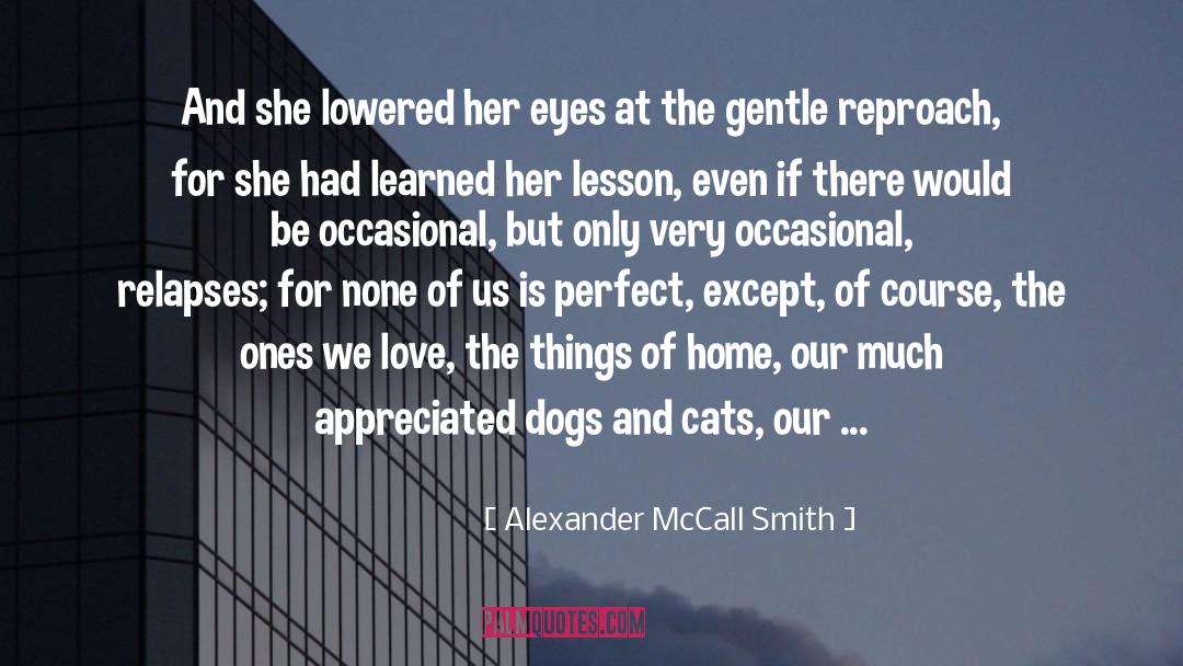 Dogs And Cats quotes by Alexander McCall Smith