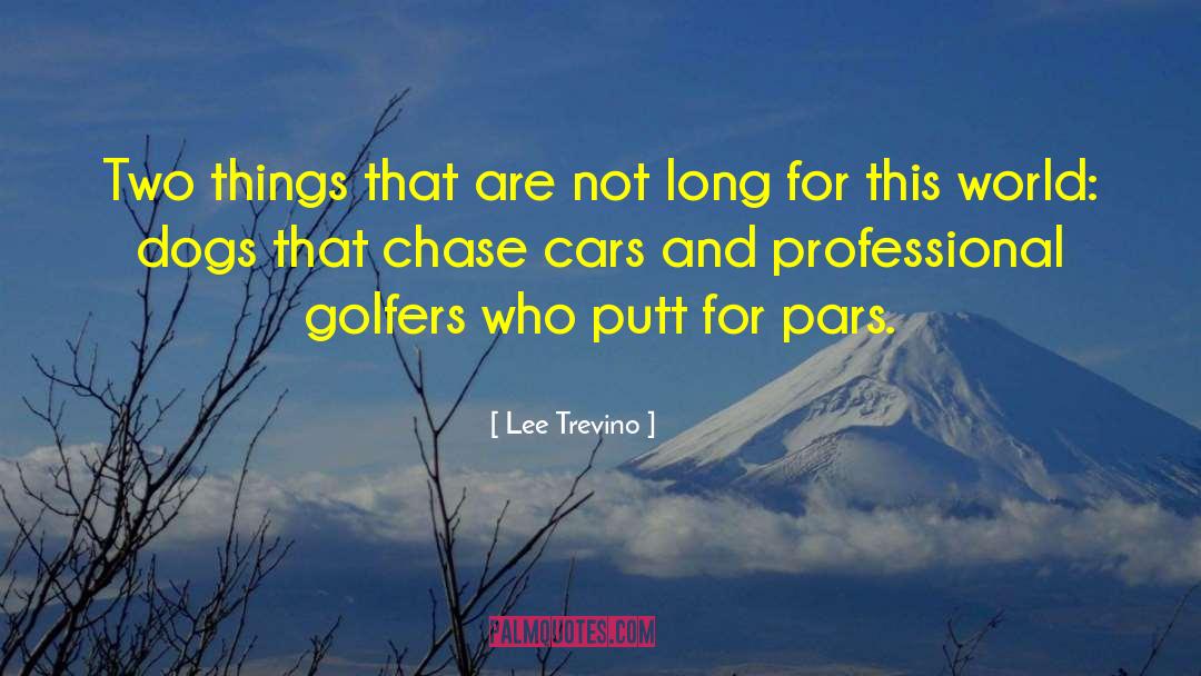 Dogs And Cats quotes by Lee Trevino