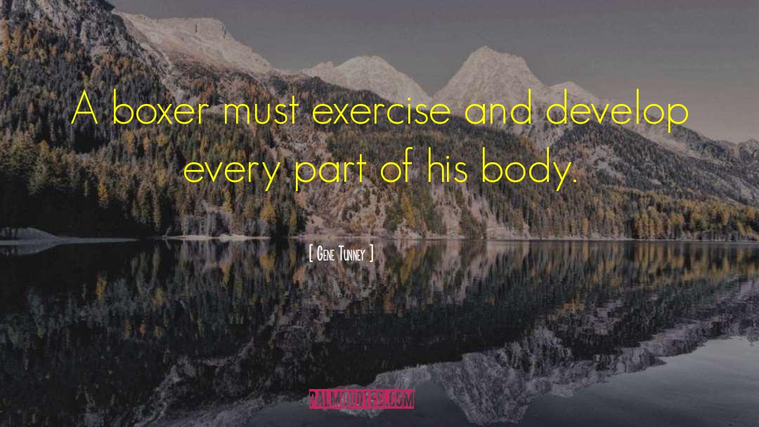 Dogs Body quotes by Gene Tunney