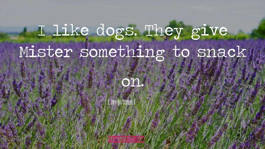Dogs Dating quotes by Jim Butcher