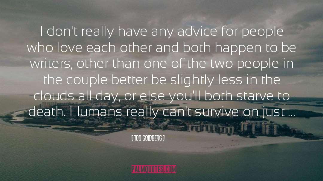 Dogs Love Humans quotes by Tod Goldberg