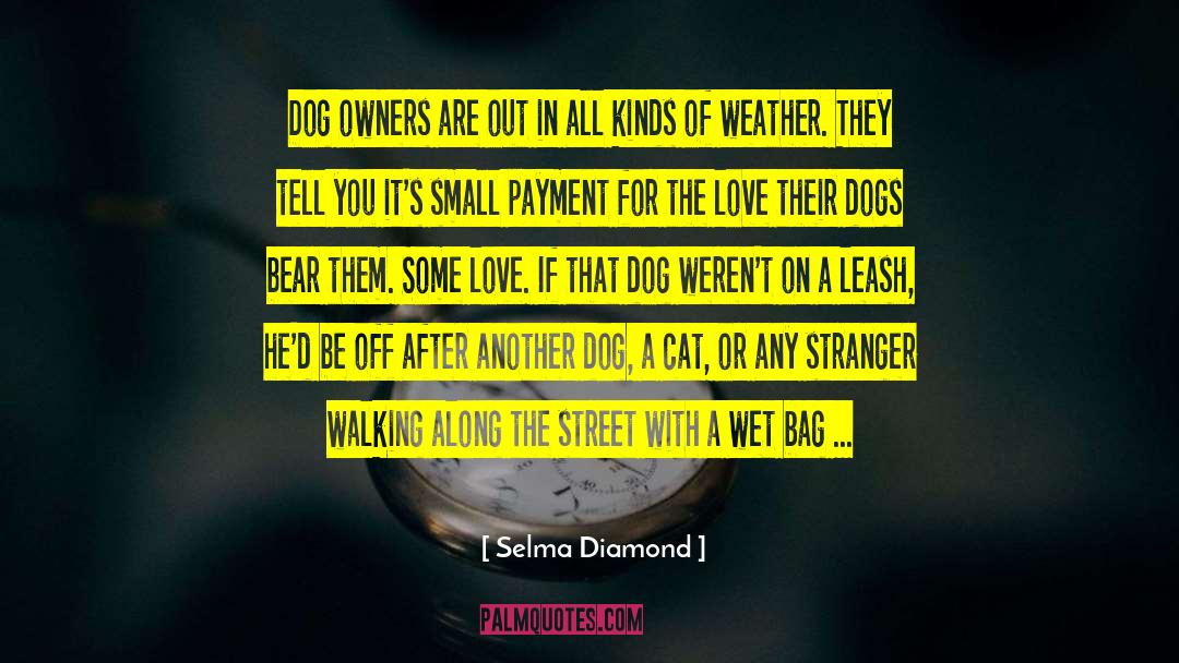 Dogs Love Humans quotes by Selma Diamond