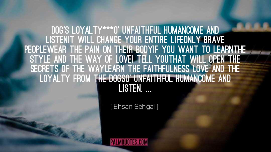 Dogs Loyalty quotes by Ehsan Sehgal