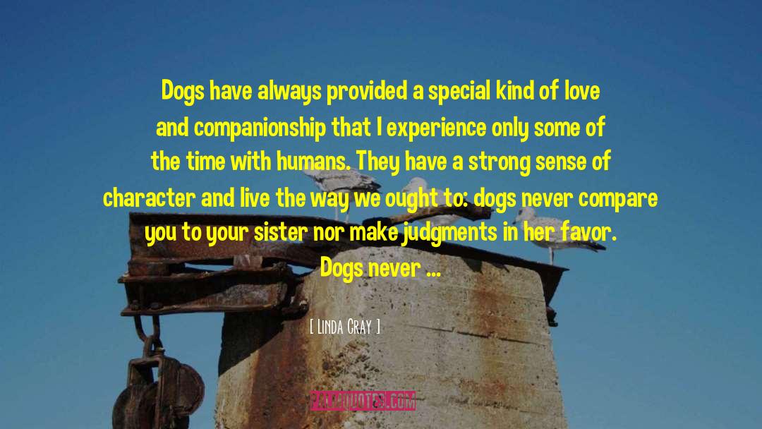 Dogs Loyalty quotes by Linda Gray