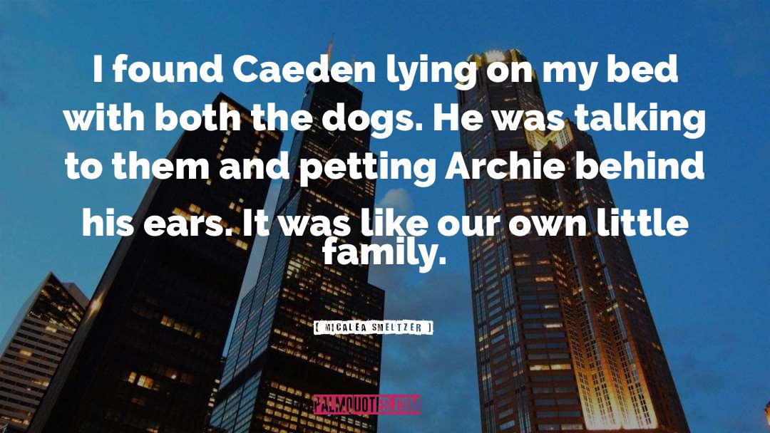 Dogs Our Family quotes by Micalea Smeltzer