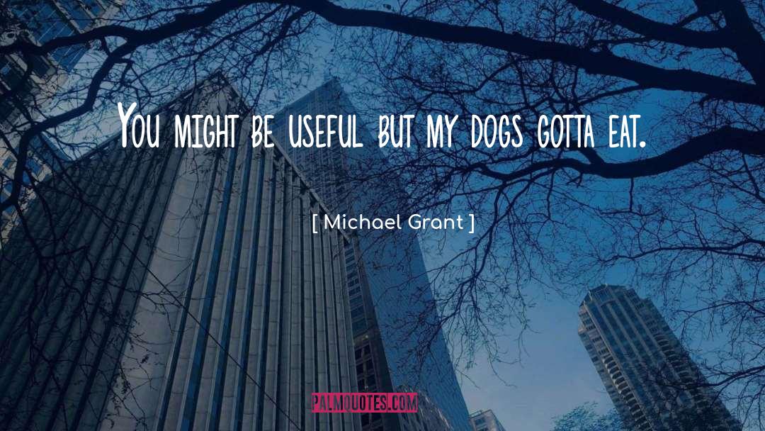 Dogs quotes by Michael Grant