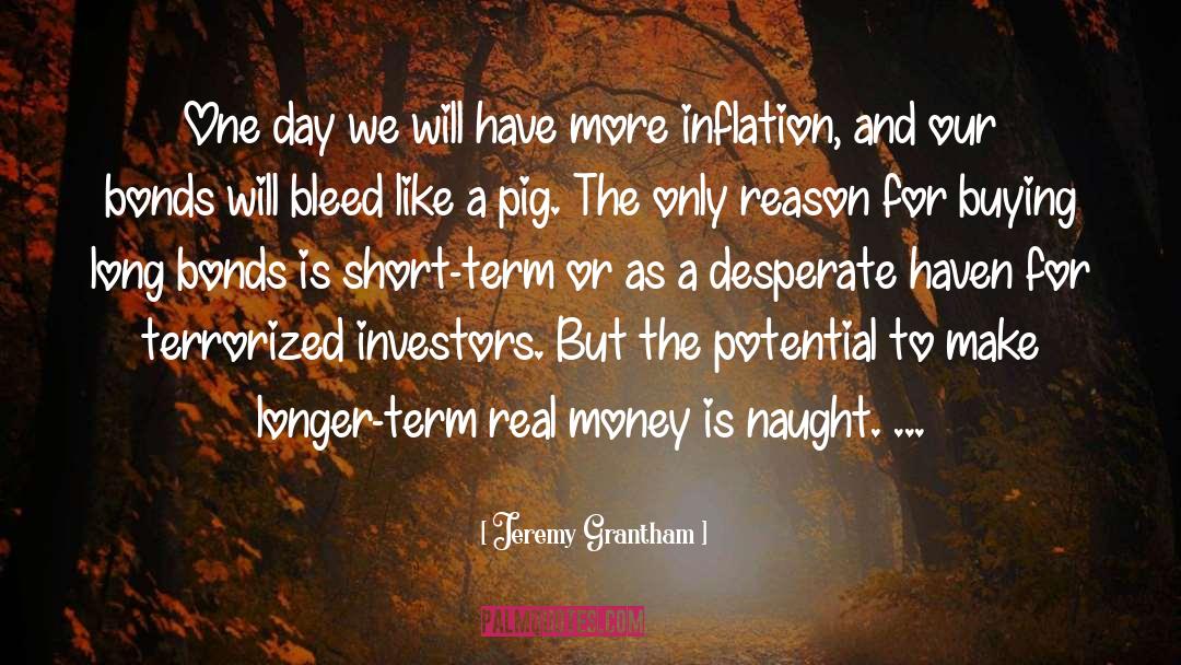 Dohard Money quotes by Jeremy Grantham