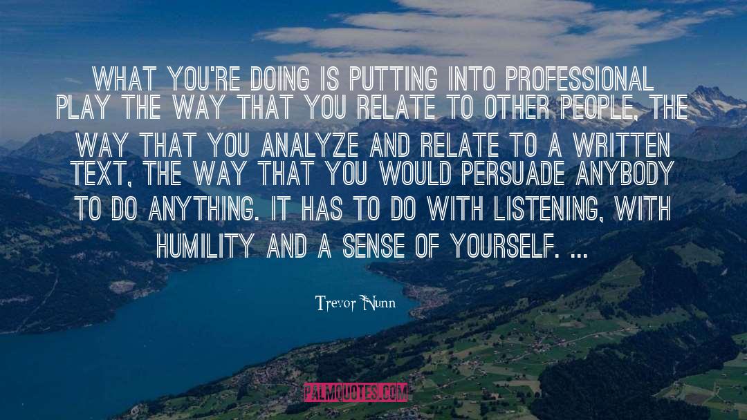 Doing Anything Anyhow quotes by Trevor Nunn