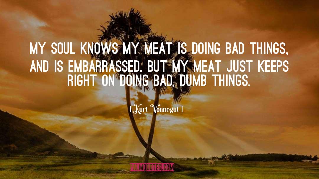 Doing Bad quotes by Kurt Vonnegut