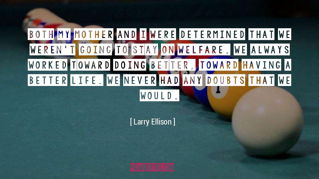 Doing Better quotes by Larry Ellison