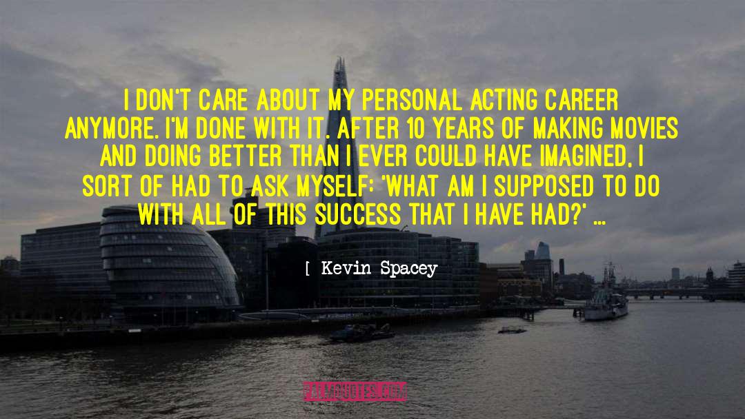 Doing Better quotes by Kevin Spacey