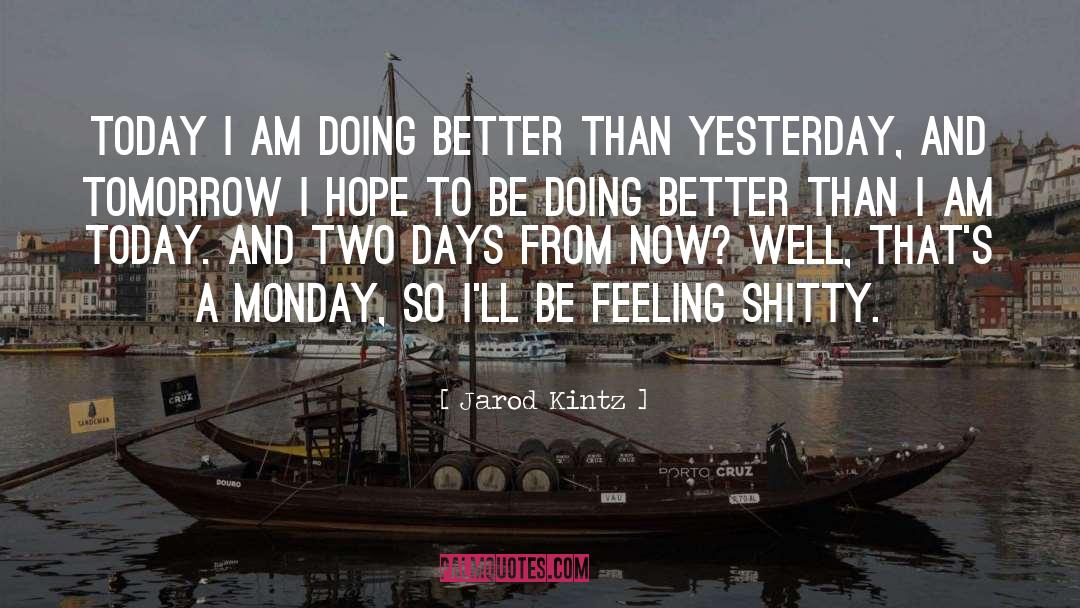 Doing Better quotes by Jarod Kintz
