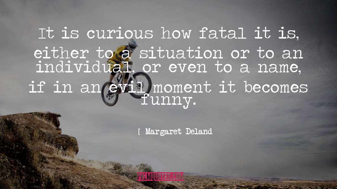 Doing Evil quotes by Margaret Deland