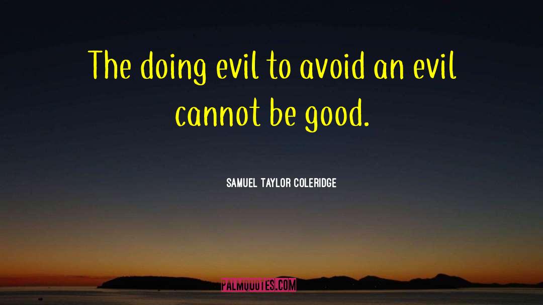 Doing Evil quotes by Samuel Taylor Coleridge