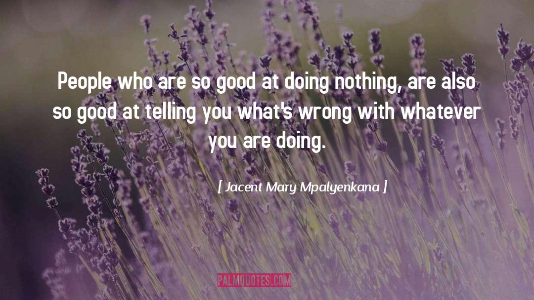 Doing Good Better quotes by Jacent Mary Mpalyenkana