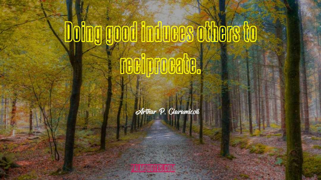 Doing Good For The World quotes by Arthur P. Ciaramicoli