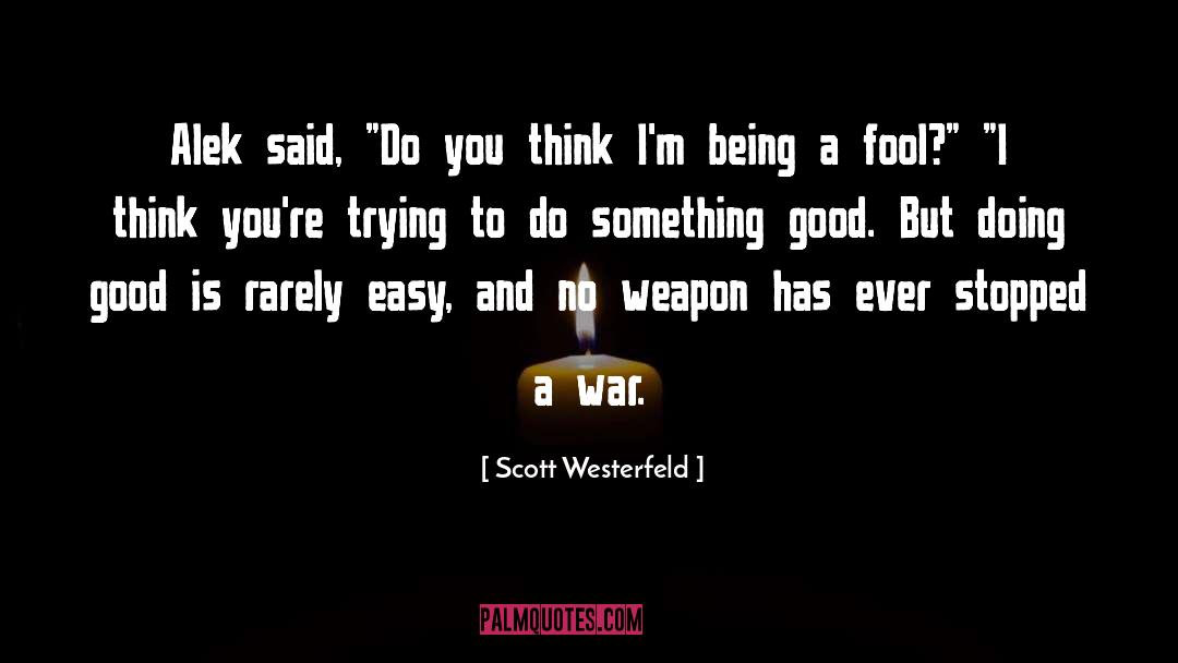 Doing Good quotes by Scott Westerfeld