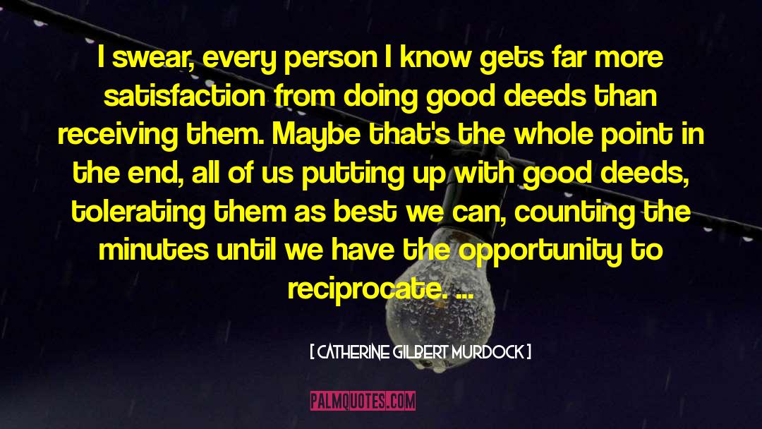 Doing Good quotes by Catherine Gilbert Murdock