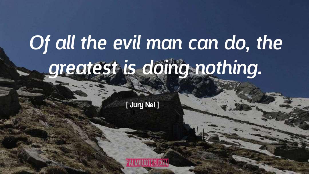 Doing Nothing quotes by Jury Nel