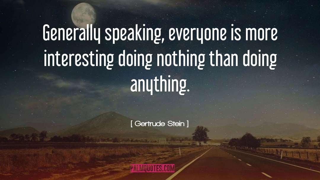 Doing Nothing quotes by Gertrude Stein