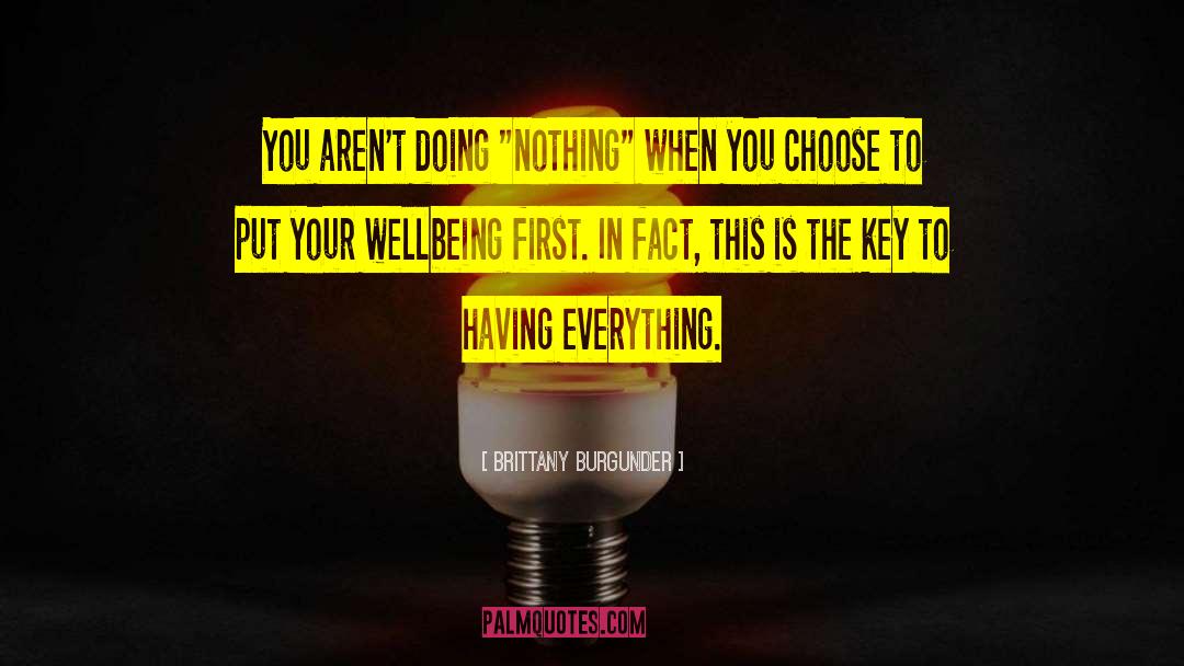 Doing Nothing quotes by Brittany Burgunder