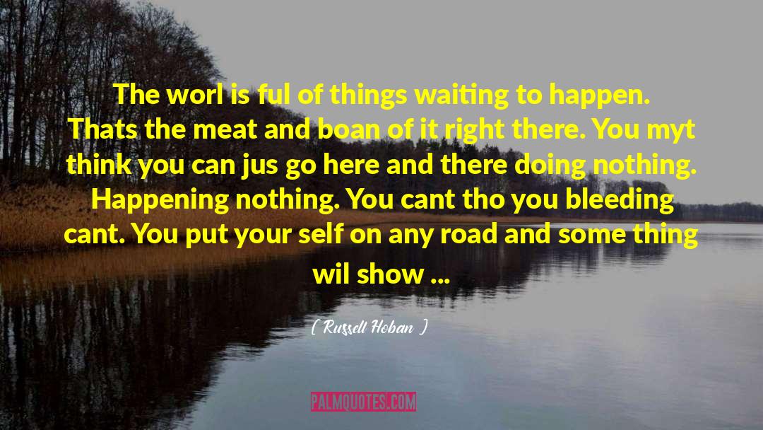 Doing Nothing quotes by Russell Hoban