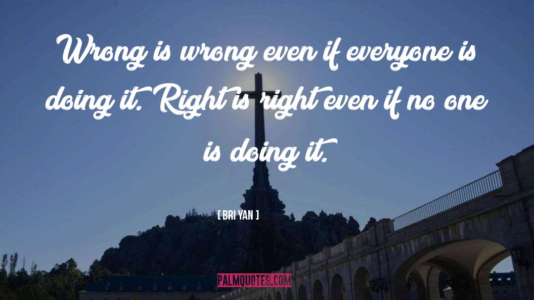 Doing Right quotes by Bri Yan