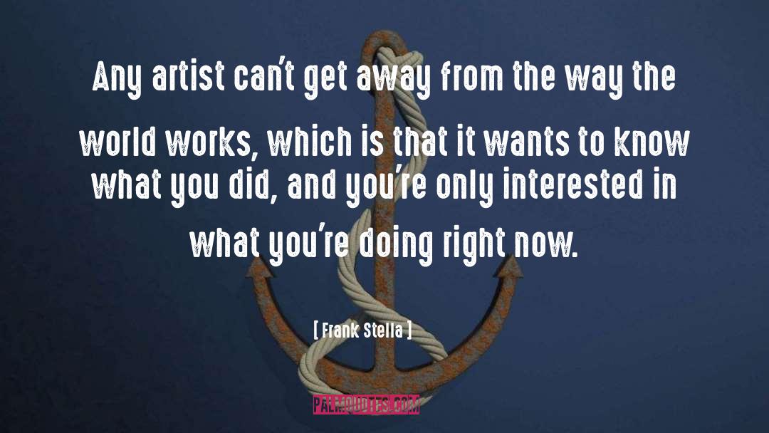 Doing Right quotes by Frank Stella