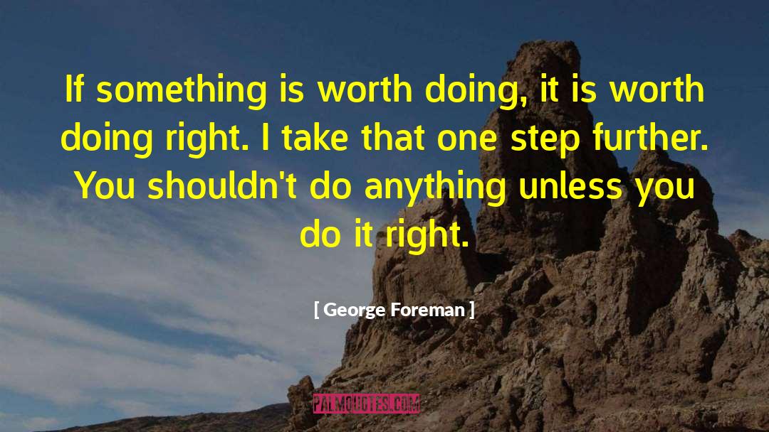 Doing Right quotes by George Foreman