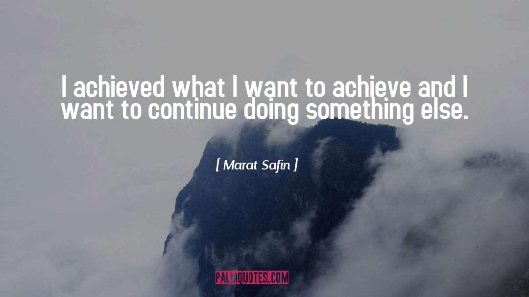 Doing Something Else quotes by Marat Safin