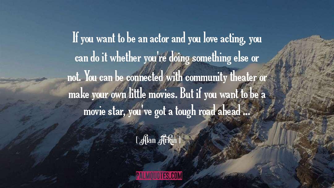 Doing Something Else quotes by Alan Arkin