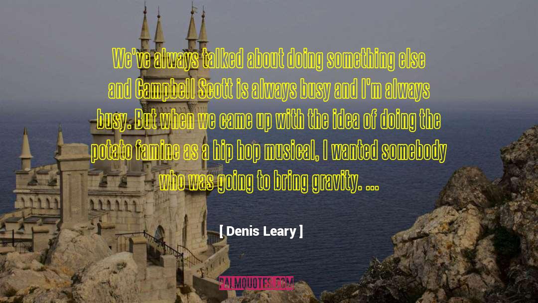 Doing Something Else quotes by Denis Leary
