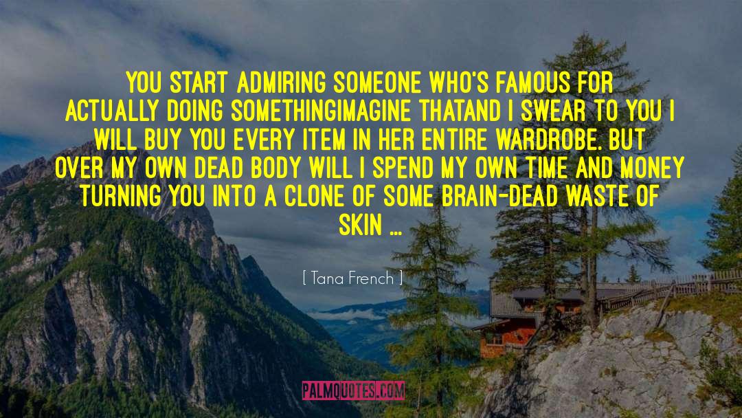 Doing Something For Someone And Expecting Nothing In Return quotes by Tana French