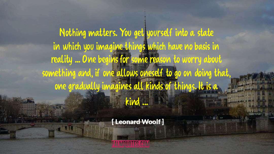 Doing Something Painful quotes by Leonard Woolf