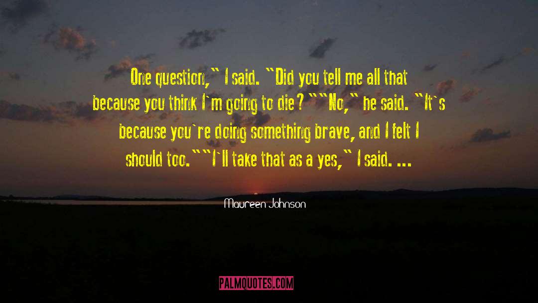 Doing Something Painful quotes by Maureen Johnson