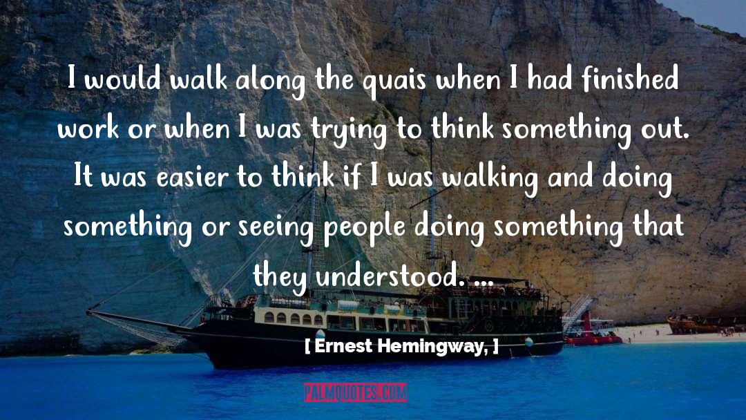 Doing Something quotes by Ernest Hemingway,