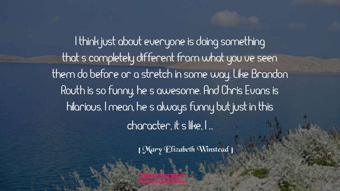 Doing Something quotes by Mary Elizabeth Winstead