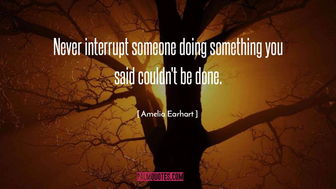 Doing Something quotes by Amelia Earhart