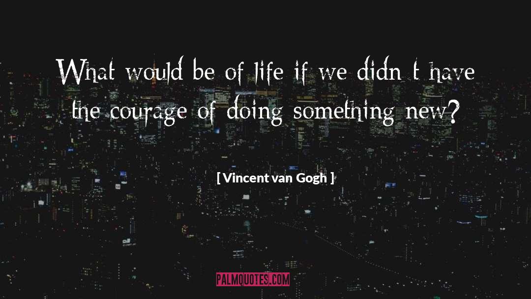 Doing Something quotes by Vincent Van Gogh