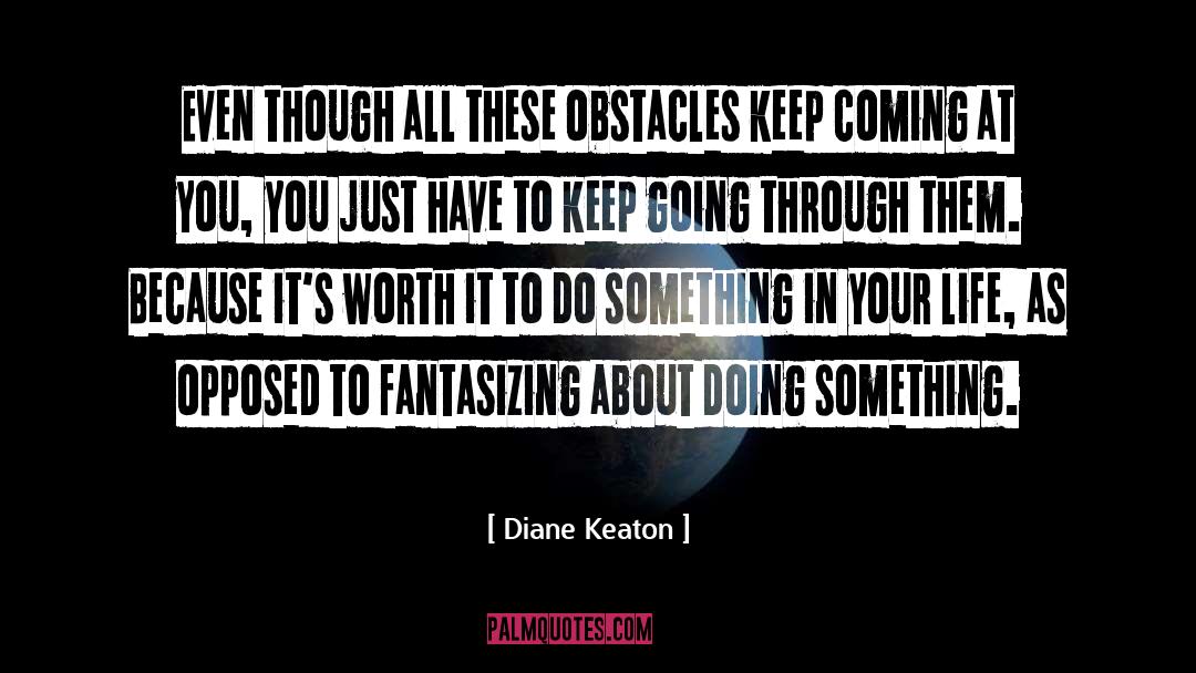 Doing Something quotes by Diane Keaton